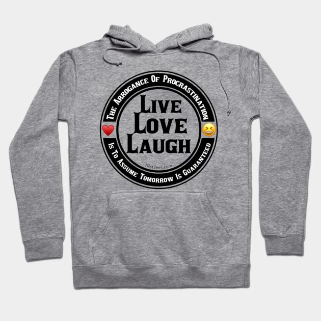 Live Love Laugh Hoodie by FirstTees